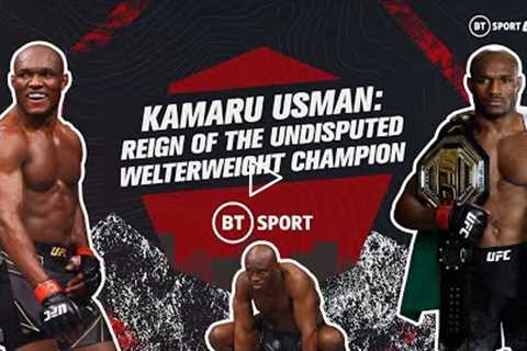 Kamaru Usman: Reign of the UFC Undisputed Welterweight Champion