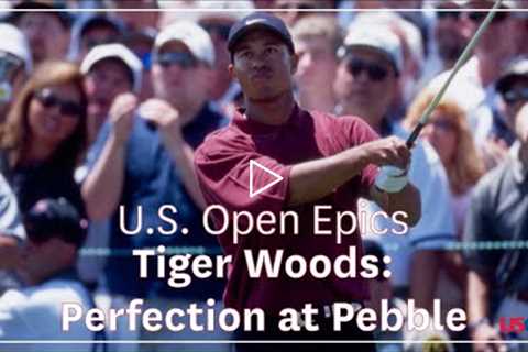 U.S. Open Epics - Tiger Woods: Perfection at Pebble