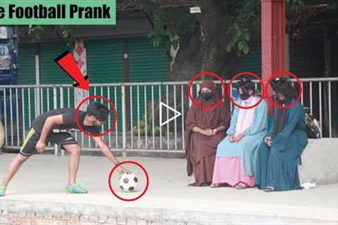 Fake Football Kick Prank !! Football Scary Prank - Gone Wrong Reaction Part 1 || by All Time Prank