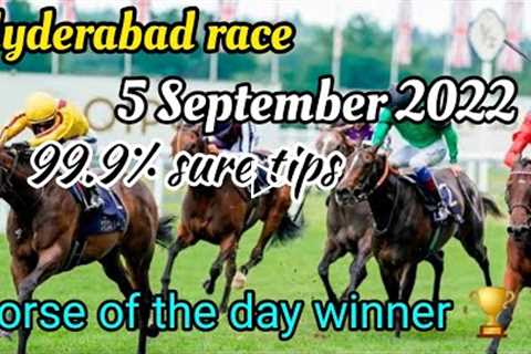 || HYDERABAD RACE 🐎 || 5 SEPTEMBER 2022 || 99.9% SURE TIPS || HORSE OF THE DAY WINNER 🏆🥇