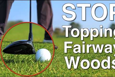 Stop Topping Fairway Woods With This Simple Lesson