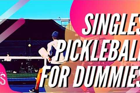 Singles Pickleball for Dummies