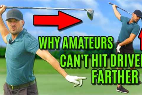 GOLF: Why Amateur Golfers Can''''t Hit Driver Farther (BACKSWING)