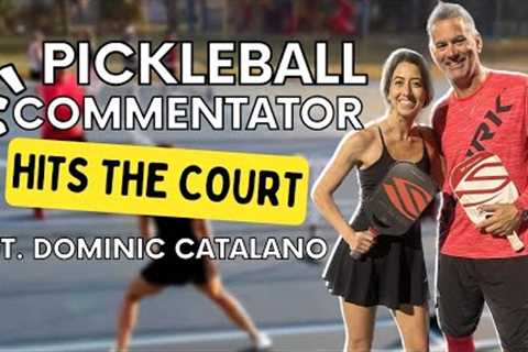 Pickleball Commentator Hits the Court ft. Dominic Catalano | Can He Play as Well as He Commentates?