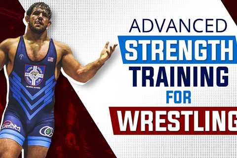 Strength Training For Wrestling | Advanced Methods For Wrestlers and Coaches