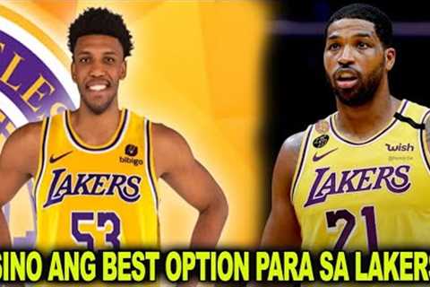 Sino ang perfect option para sa Lakers, Tristan Thompson or Tony Bradley?