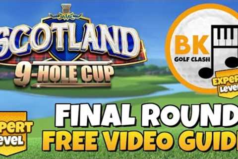 EXPERT -19 FINAL ROUND PLAY-THROUGH: Scotland 9-Hole Cup | Golf Clash Guide Tips