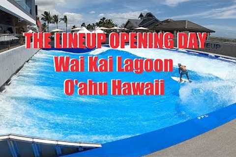 THE LINEUP Wai Kai Lagoon, Oahu Opening Day