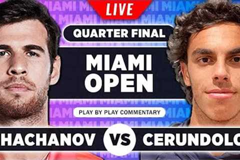 KHACHANOV vs CERUNDOLO | Miami Open 2023 Quarter Final | Live Tennis Play-by-Play Stream