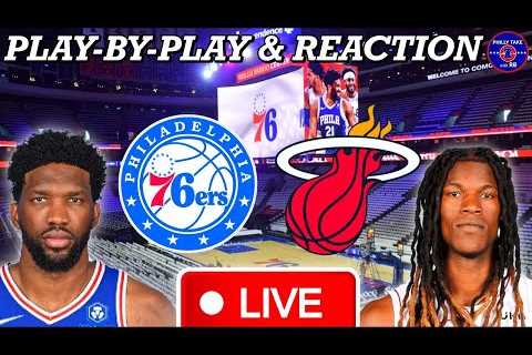 Philadelphia Sixers vs Miami Heat Live Play-By-Play & Reaction