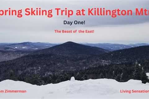 Spring Skiing Trip at Killington Mtn. Day 1