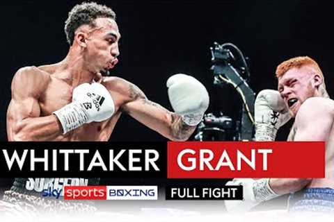 FULL FIGHT! Ben Whittaker vs Jordan Grant  DAZZLING stoppage & showboating 🔥