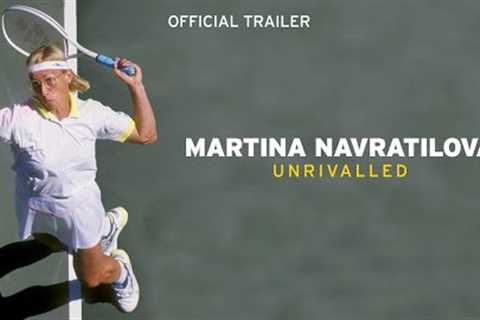 Martina Navratilova: Unrivalled | Official Trailer