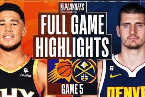 #4 SUNS at #1 NUGGETS | FULL GAME 5 HIGHLIGHTS | May 9, 2023