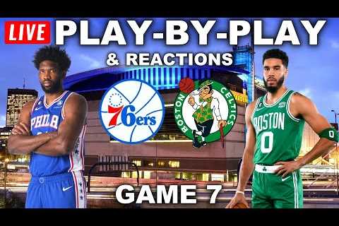 Philadelphia 76ers vs Boston Celtics Game 7 | Live Play-By-Play & Reactions