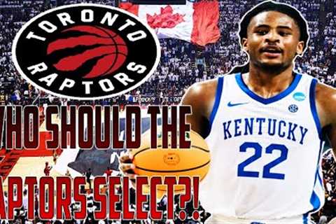 Who Should The Toronto Raptors Select If The 2023 NBA Draft Happened Today?!