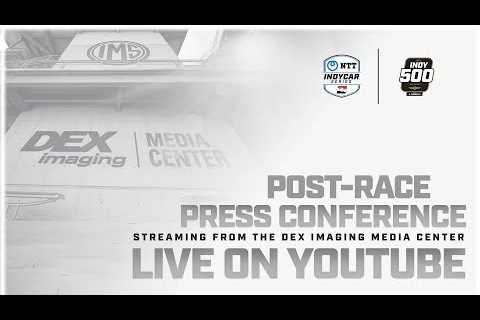 NTT INDYCAR SERIES POST-RACE PRESS CONFERENCE // INDIANAPOLIS 500