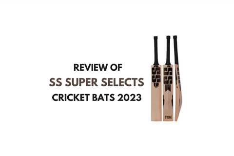 SS Super Select Cricket Bats 2023 - Complete Review Summary