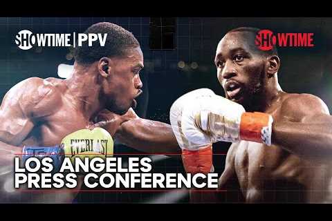 Errol Spence Jr. vs. Terence Crawford: LA Press Conference | July 29th on SHOWTIME PPV