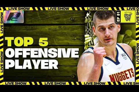 Jokic Can FINALLY Be Considered Top 5 Offensively | PC OPEN GYM EP81