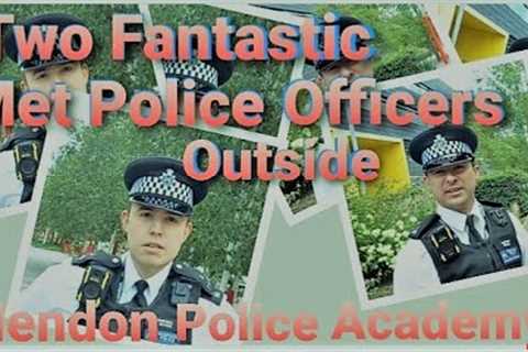 L 184  Named this video | Two fantastic Met Officers outside Hendon Police Academy.