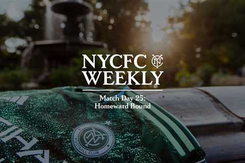 Homeward Bound | Match Day 25 | NYCFC Weekly