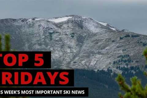 Top 5 Fridays Ski Industry News - Episode 141 - August 18, 2023