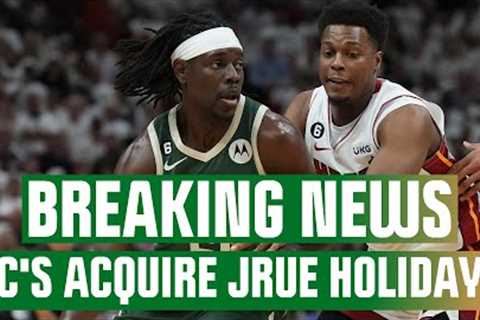 BREAKING NEWS: Celtics land Jrue Holiday, send Robert Williams & Malcolm Brogdon to Portland