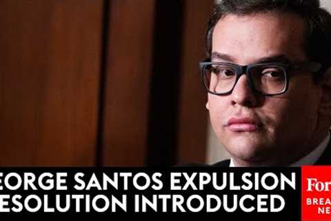 BREAKING NEWS: Resolution To Expel George Santos Introduced On House Floor By Fellow NY Republican