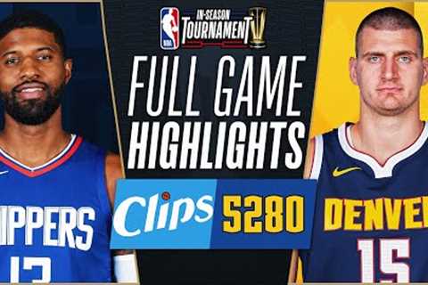 CLIPPERS at NUGGETS | NBA IN-SEASON TOURNAMENT 🏆 | FULL GAME HIGHLIGHTS | November 14, 2023