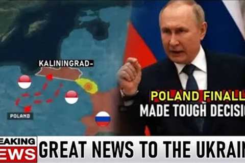 Even 460,000 Kaliningrad people shocked by this: Poland has taken action! Putin quiver with rage!