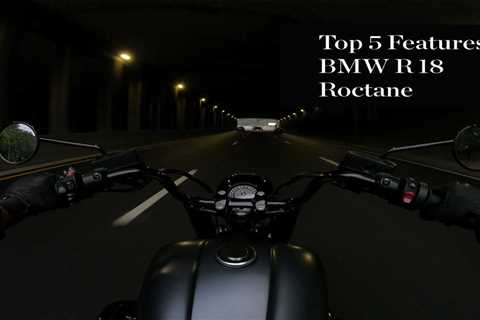 Top 5 Features of the 2024 BMW R 18 Roctane Cruiser