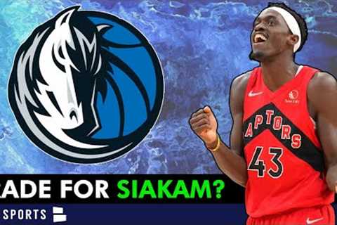 Dallas Mavericks BLOCKBUSTER TRADE For Pascal Siakam? | Mavs Trade Rumors