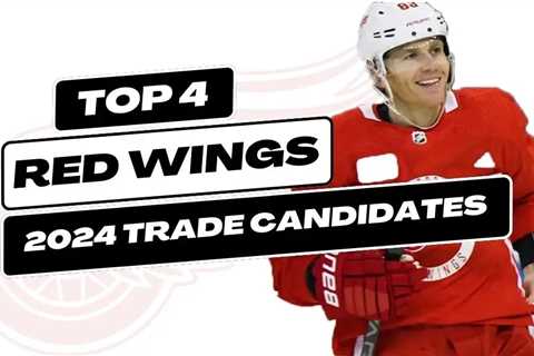 4 Top Trade Candidates 2024 Deadline