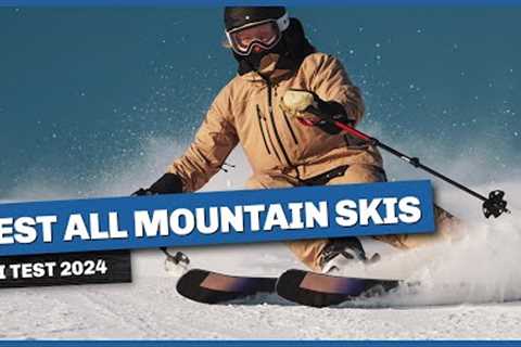 BEST ALL MOUNTAIN SKIS 2024 - big ski test!