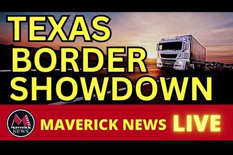 Texas Border Crisis - Convoy Update | Maverick News Top Stories