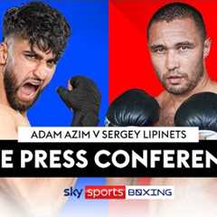 ADAM AZIM V SERGEY LIPINETS! 👊  Live Press Conference