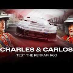 Carlos & Charles test the Ferrari F80