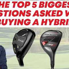 The 5 Biggest Questions Asked When Buying a Hybrid Golf Club
