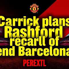 Carrick plans Rashford recall to end Barcelona loan spell