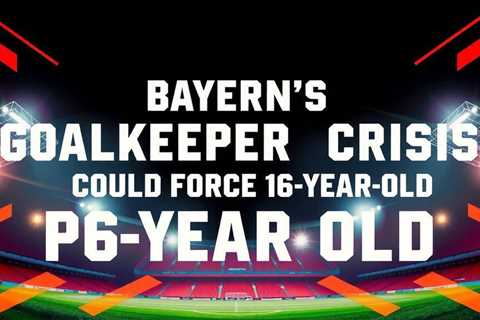 Bayern’s goalkeeper crisis could force 16-year-old debut